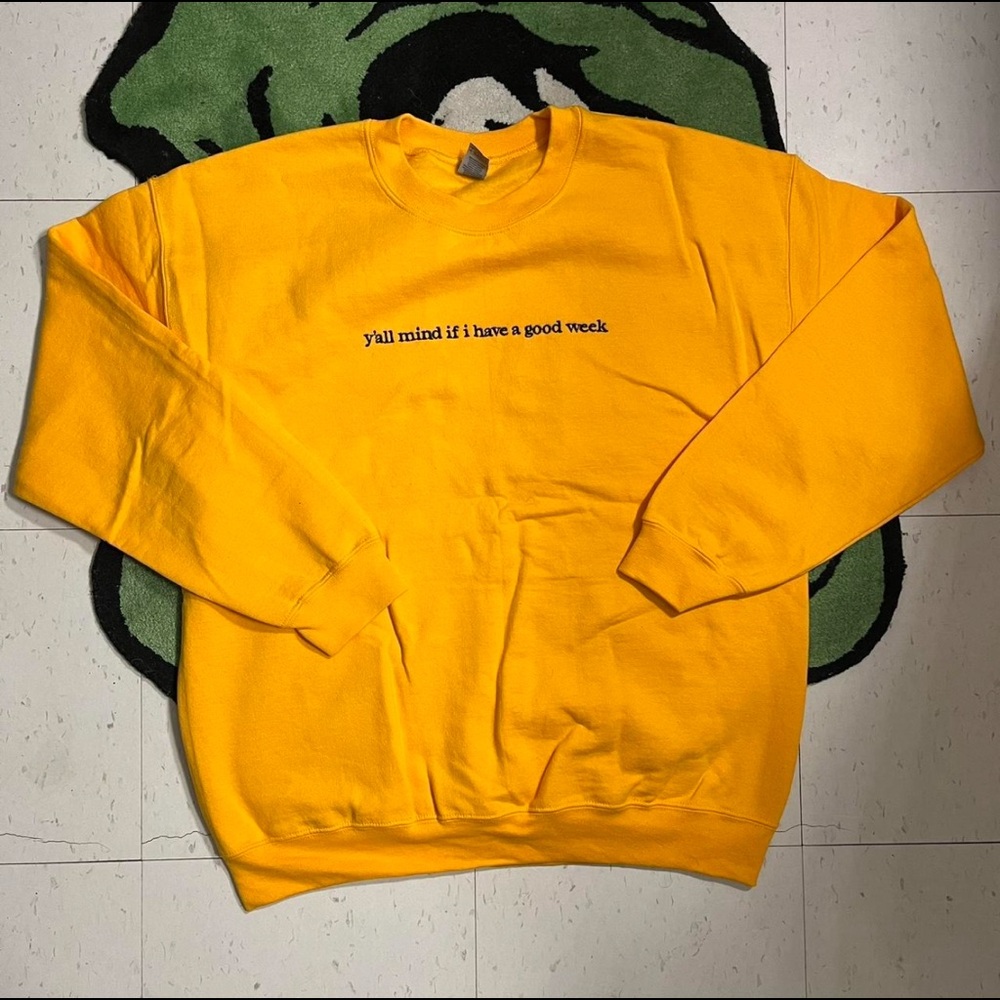 Caucasian James “Y’all mind if I have a good week” crewneck gold